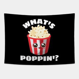 What's Poppin' - Funny Popcorn Pun Tapestry