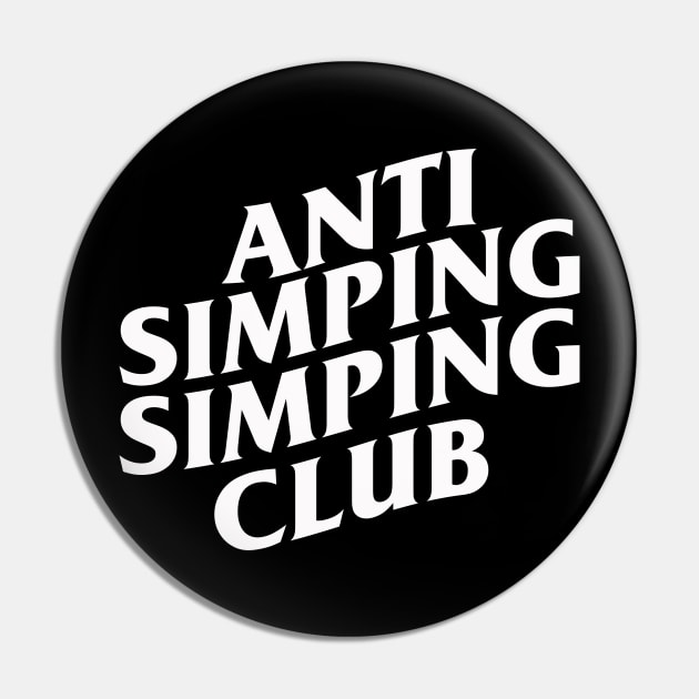 Anti Simping Simping Club Pin by artsylab