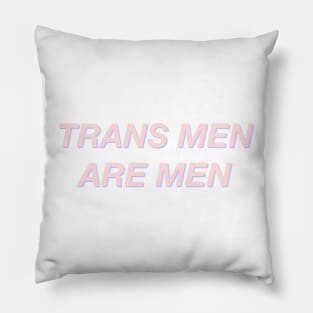 Trans Men Are Men Pillow