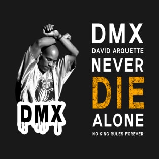 DMX David Arquette Never Die Alone No King Rules Forever T-Shirt