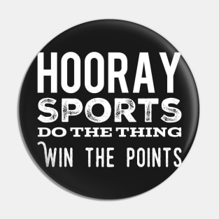 Hooray Sports do the thing win the points Pin