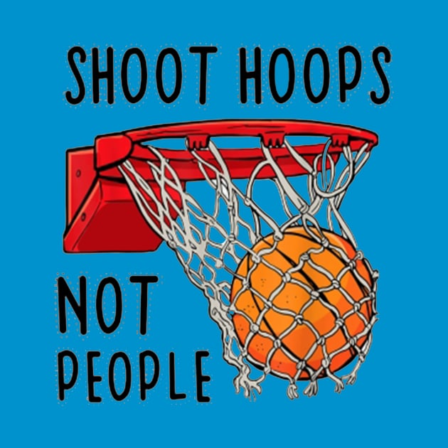 Shoot Hoops Not People by christyjungsung