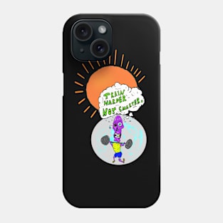 Train harder not smarter. Phone Case