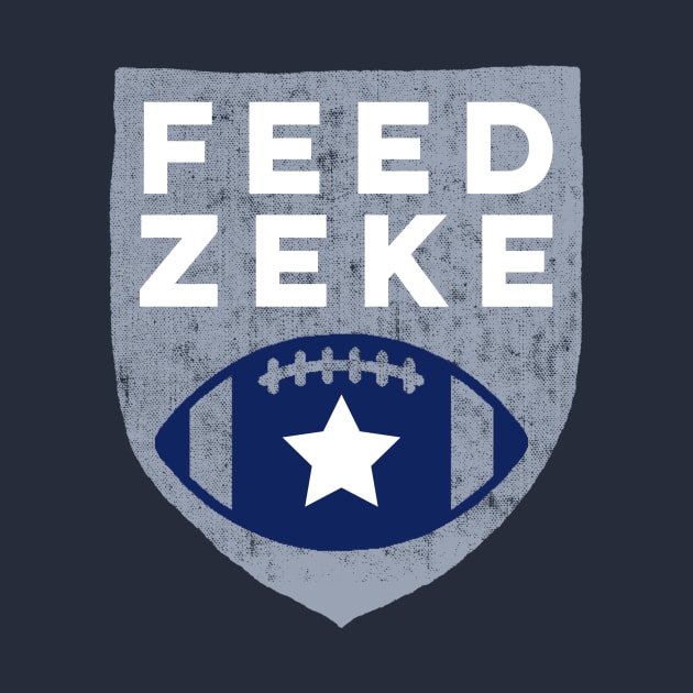 Feed Zeke - Dallas Football by Mjmartin