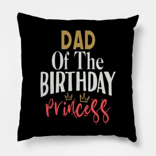 Dad of the birthday princess Pillow