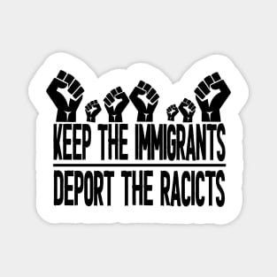 Keep The Immigrants Deport The Racists 2020 Magnet