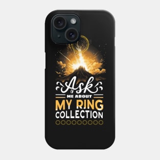 Ask Me About My Ring Collection - Fantasy Phone Case