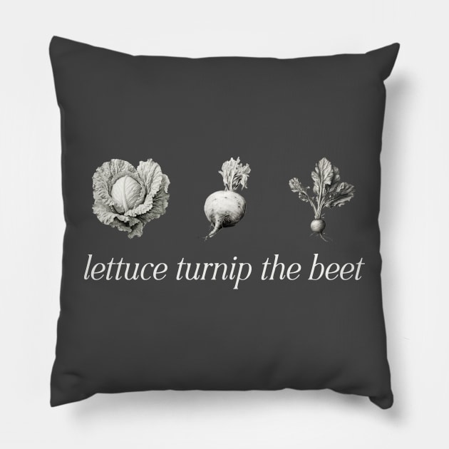 Lettuce Turnip The Beet v2 Pillow by Avalon Tees