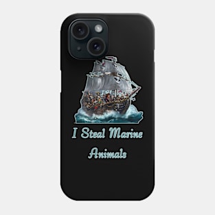 I Steal Marine Animals Phone Case