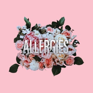 Allergies T-Shirt