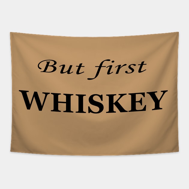 but first whiskey Tapestry by omitay