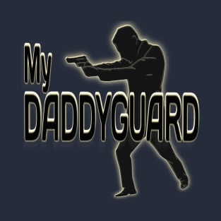 My Daddyguard Father Day Gift T-Shirt