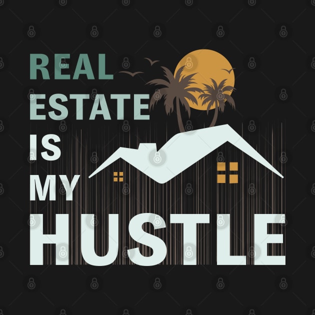 Real estate is my hustle by webbygfx