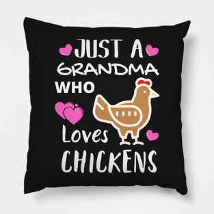 JUST A GRANDMA WHO LOVES CHICKENS | Funny Chicken Quote | Farming Hobby Pillow