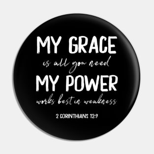 My Grace is All You Need My Power Works Best in Weakness Pin