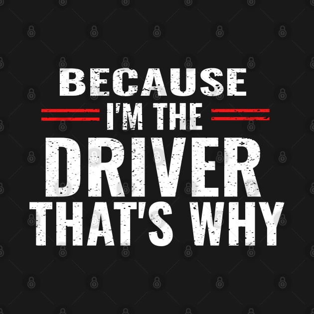 Because I'm The Driver That's Why by Carantined Chao$