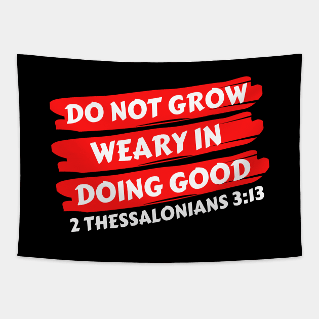 Do Not Grow Weary in Doing Good | Christian Saying Tapestry by All Things Gospel