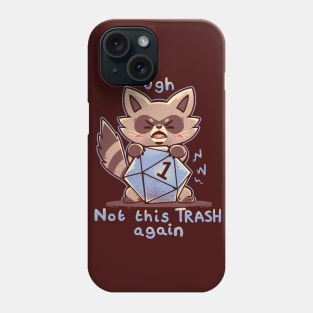 Ugh Not these Trash Rolls Again Phone Case