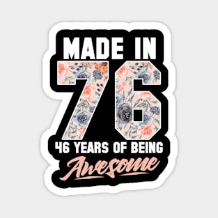 Made in 1976 46 years of being awesome 46th Birthday Flowers Magnet