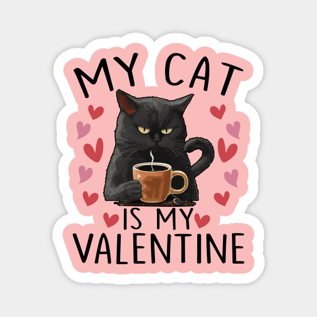 My Cat Is My Valentine Magnet by ArtistTee ⭐⭐⭐⭐⭐