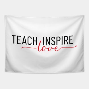 Teach Love Inspire Shirt, Educational Tee, School Teacher Gifts, Teaching is a Work of Heart, Student Gift, Unisex Apparel, Adult T-Shirts Tapestry