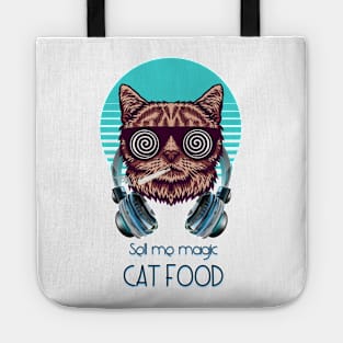 Sell me magic cat food - Catsondrugs.com - Techno Party Ibiza Rave Dance Underground Festival Spring Break  Berlin Good Vibes Trance Dance technofashion technomusic housemusic Tote