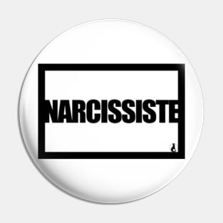 NARCISSIST Pin