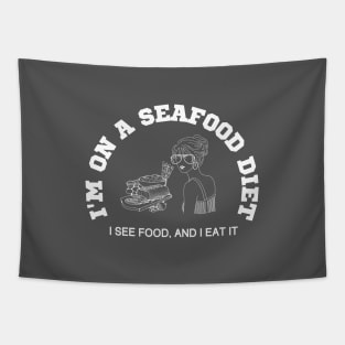 I'm on a seafood diet, I see food and I eat it Tapestry