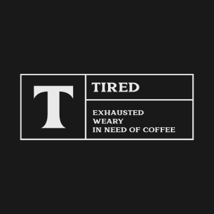 Tired funny T-shirt T-Shirt