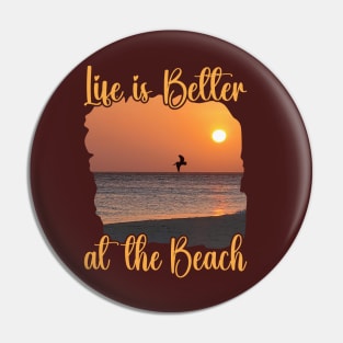 Life is better at the Beach Pin