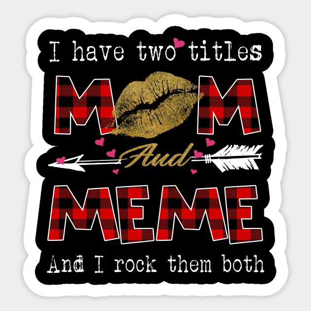 I Have Two Titles Mom And Meme And I Rock Them Both Leopard Lips Graphic Sticker Sticker Lipstick Kiss Mother's Day Gifts Sticker - I Have Two Titles Mom And Meme And I Ro - Sticker