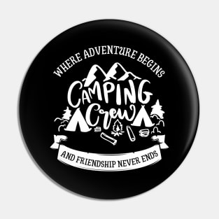 Camping Buddies - Camping Crew: Where Adventure Begins and Friendship Never Ends Pin