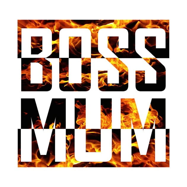 Boss Mum Flames by Penciligram