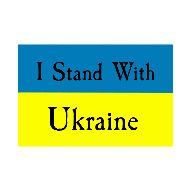 I Stand With Ukraine (ALL OF MY PROCEEDS GO TOWARDS UKRAINE) by gilbertb