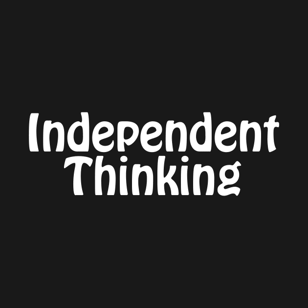 Independent Thinking is a motivational saying gift idea by star trek fanart and more