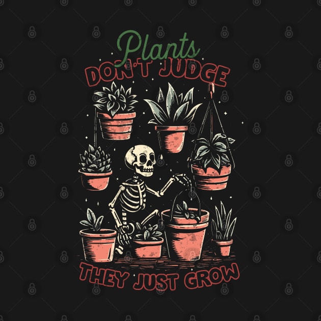 Plants Don't Judge, They Just Grow by Trendsdk