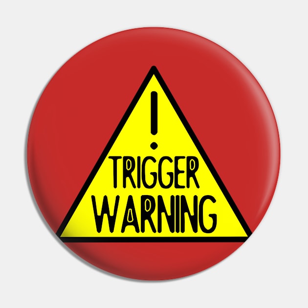 TRIGGER WARNING Pin by Shrenk