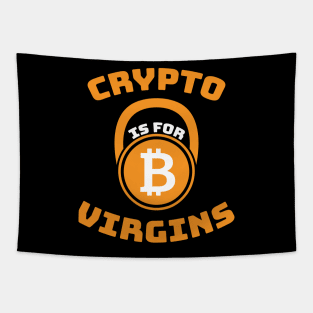 Crypto is for Virgins Funny Bitcoin Cryptocurrency Design Tapestry