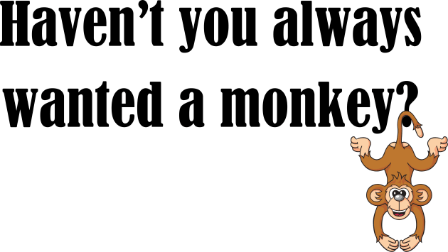 Haven't you always wanted a monkey? - Dark Text Kids T-Shirt by lyricalshirts