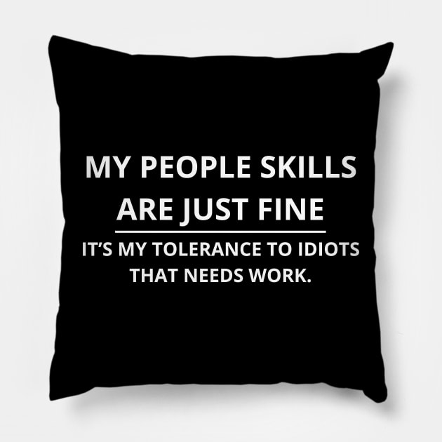 My People Skills Are Fine Cool Graphic Gift Idea Adult Humor Sarcastic Pillow by abahanom