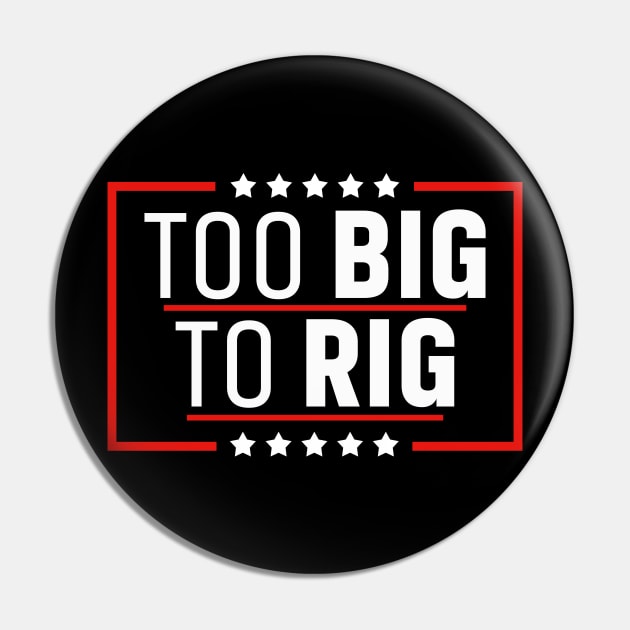 Too Big To Rig Saying Trump 2024 Trump Quote Pin by Zimmermanr Liame