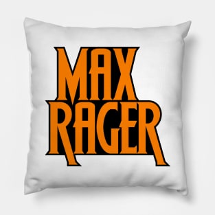 Max Rager Pillow