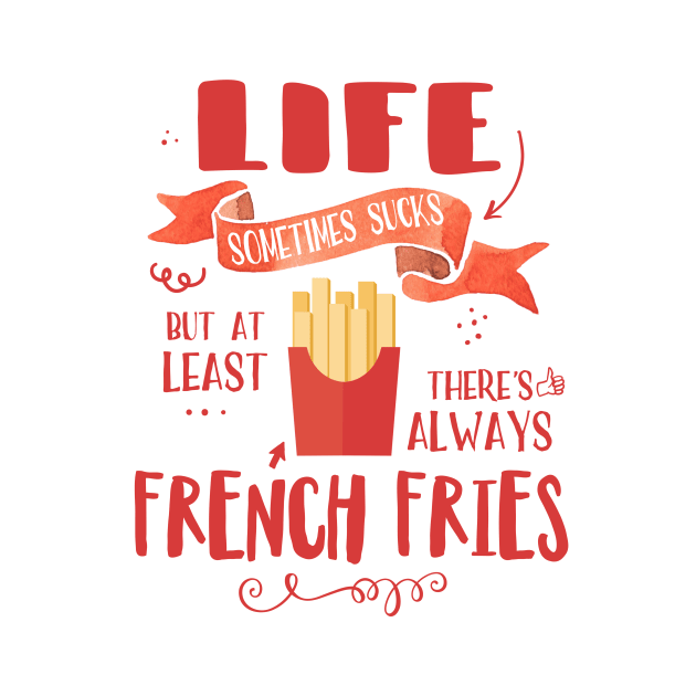 French Fries Understand... by crazycanonmom