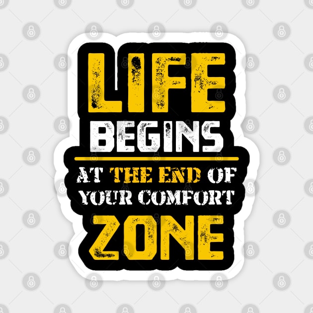Life Begins at the End of Your Comfort Zone Magnet by YourSelf101