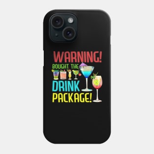 Warning I Bought The Drink Package Funny Family Cruise Tee Phone Case