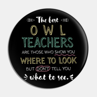 The best Owl Teachers Appreciation Gifts - Quote Show you where to look Pin