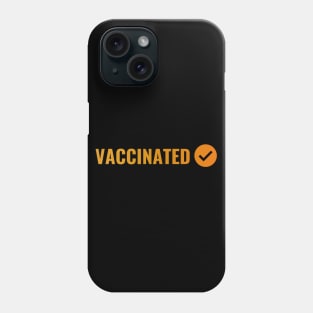 VACCINATED, Check - Vaccinate against the Virus. Pro Vax Phone Case