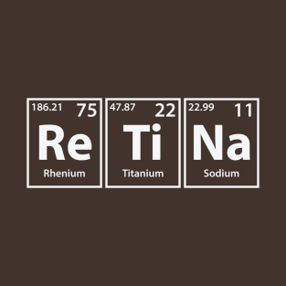 Retina (Re-Ti-Na) Periodic Elements Spelling T-Shirt