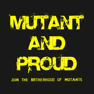 Mutant and proud yellow T-Shirt