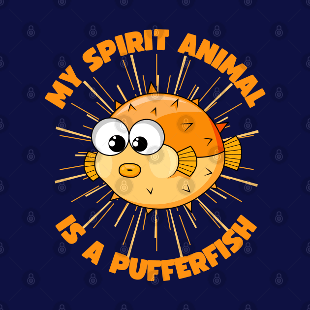 My Spirit Animal Is A Pufferfish by Brookcliff